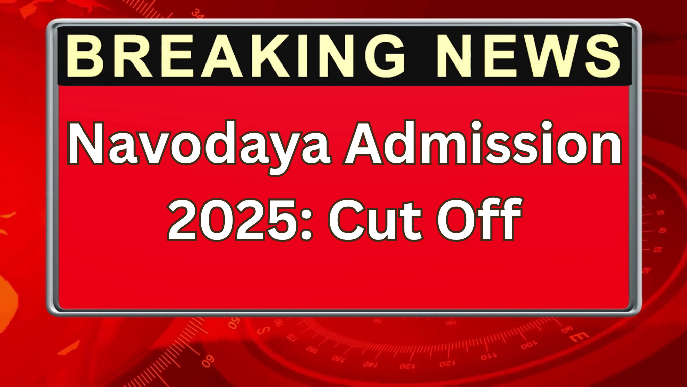 Navodaya Admission 2025: Cut Off